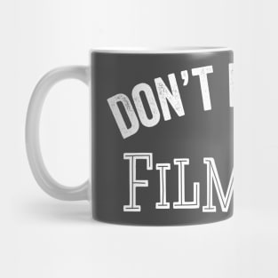 Funny Film Don't Make Me Social Media News Sarcastic Gift Mug